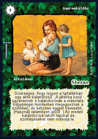 Kiadás: Hőskorszak
Gyakoriság: nem gyakori